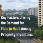 Key Factors Driving the Demand for Flats in Hubli Among Property Investors
